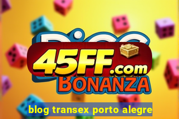 blog transex porto alegre